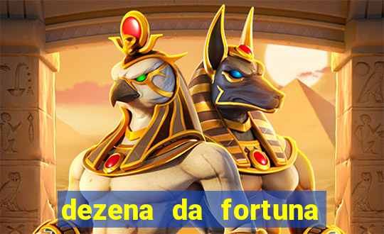 dezena da fortuna como funciona